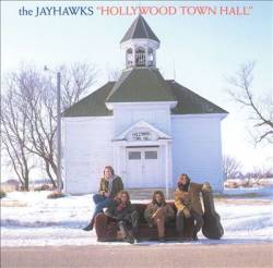 The Jayhawks : Hollywood Town Hall